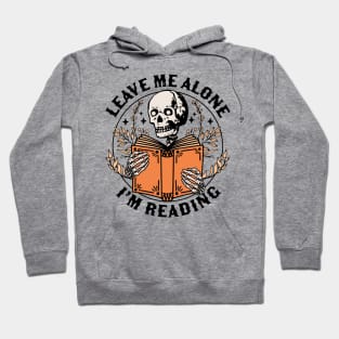 Leave Me Alone I'm Reading - Skeleton Reading Book Bookish Hoodie